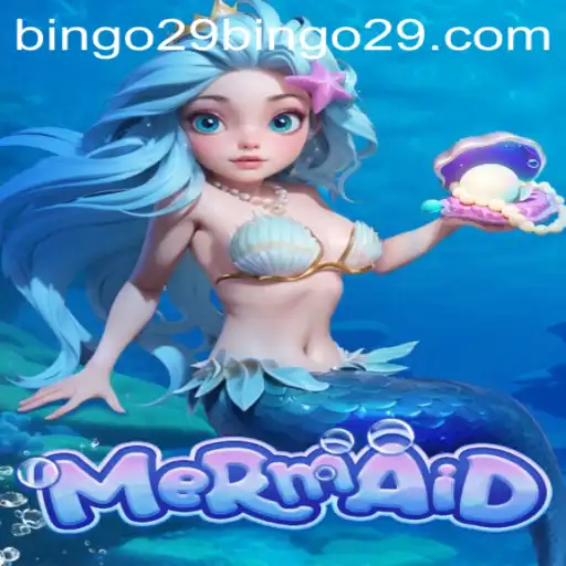Dive into the Exciting World of the Game 'Mermaid' with Bingo29