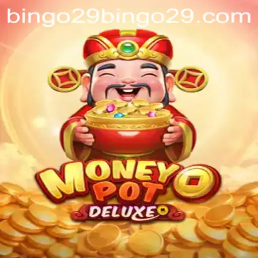 Unveiling the Thrills of MoneyPotDELUXE: A New Era in Gaming with Bingo29