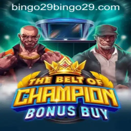 Exploring 'TheBeltOfChampionBonusBuy' and Its Strategic Gameplay with 'bingo29'